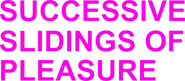 Logo of Successive Slidings of Pleasure image size 1093x481