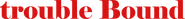 Logo of Trouble Bound image size 3115x319