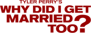 Logo of Why Did I Get Married Too? image size 1275x469