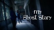 My Ghost Story  