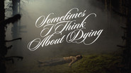 Backdrop of Sometimes I Think About Dying image size 3840x2160