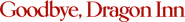 Logo of Goodbye, Dragon Inn image size 2576x306