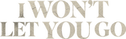 Logo of I Won't Let You Go image size 1782x554