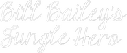 Logo of Bill Bailey's Jungle Hero image size 1521x635