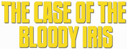 Logo of The Case of the Bloody Iris image size 800x310