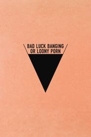 Bad Luck Banging or Loony Porn 2021 123movies