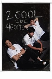 poster 2 Cool 2 Be 4gotten