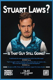 Stuart Laws? Is That Guy Still Going? poster