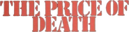 Logo of The Price of Death image size 803x199
