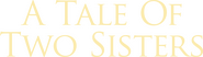 Logo of A Tale of Two Sisters image size 4302x1218