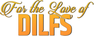 Logo of For the Love of DILFs image size 3128x1204