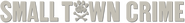 Logo of Small Town Crime image size 786x98