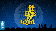It Lives by Night