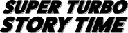 Logo of Super Turbo Story Time image size 4275x1116