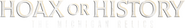 Logo of Hoax or History: The Michigan Relics image size 480x72
