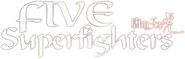 Logo of Five Superfighters image size 359x115