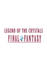 Poster of Final Fantasy: Legend of the Crystals image size 1695x2542