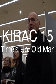 KIRAC 15: Time's Up, Old Man