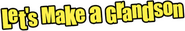 Logo of Let's Make a Grandson image size 625x105