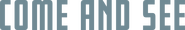 Logo of Come and See image size 4303x697