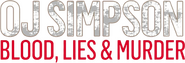Logo of O.J. Simpson: Blood, Lies & Murder image size 742x252