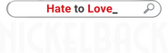 Logo of Hate to Love: Nickelback image size 4040x1280