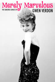 Merely Marvelous: The Dancing Genius of Gwen Verdon