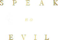Logo of Speak No Evil image size 474x331