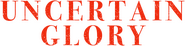 Logo of Uncertain Glory image size 1278x318