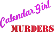 Logo of Calendar Girl Murders image size 466x278