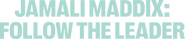 Logo of Jamali Maddix: Follow the Leader image size 1691x354