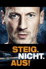 Steig. Nicht. Aus! film en streaming