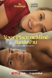 รักสลับบ้าน Your Place or Mine (2023) พากไทย