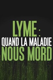 Lyme : quand la maladie nous mord (2016)