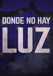 Donde no hay luz постер