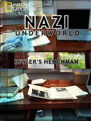 Nazi Underworld: Hitler's Henchman