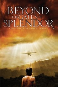 Beyond the Gates of Splendor 2002