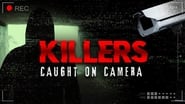 Killers: Caught on Camera en streaming