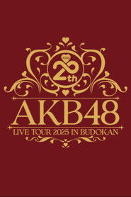 AKB48 20th Year Live Tour 2025 in 日本武道館 ~あの頃、青春でした。これから、青春です~