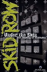 Poster Skid Row | Under The Skin: The Making Of Thickskin 2003