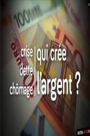 Poster Crise, dette, chômage : qui crée l'argent ?