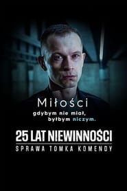 Poster 25 Years Of Innocence. The Case of Tomek Komenda 2021