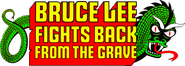 Bruce Lee Fights Back from the Grave Logo