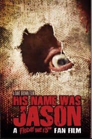 His Name Was Jason: A Friday the 13th Fan Film постер