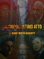 Affiche de Calciopoli ultimo atto: le nuove verità nascoste