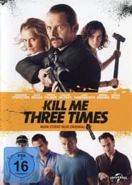 Kill Me Three Times - Man stirbt nur dreimal (2015)
