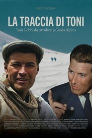 The Trail of Toni - Toni Gobbi from Citizen to Mountain Guide (2023)