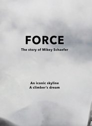 FORCE - The Story of Mikey Schaefer Poster