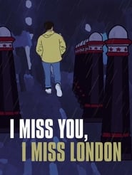 I Miss You, I Miss London