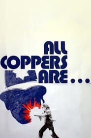 All Coppers Are... постер